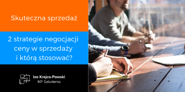 Skuteczna sprzedaż - 2 strategie negocjacji ceny w sprzedaży i którą stosować