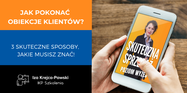 Jak pokonać obiekcje klientów w rozmowie sprzedażowej 3 wskazówki Skuteczna Sprzedaż