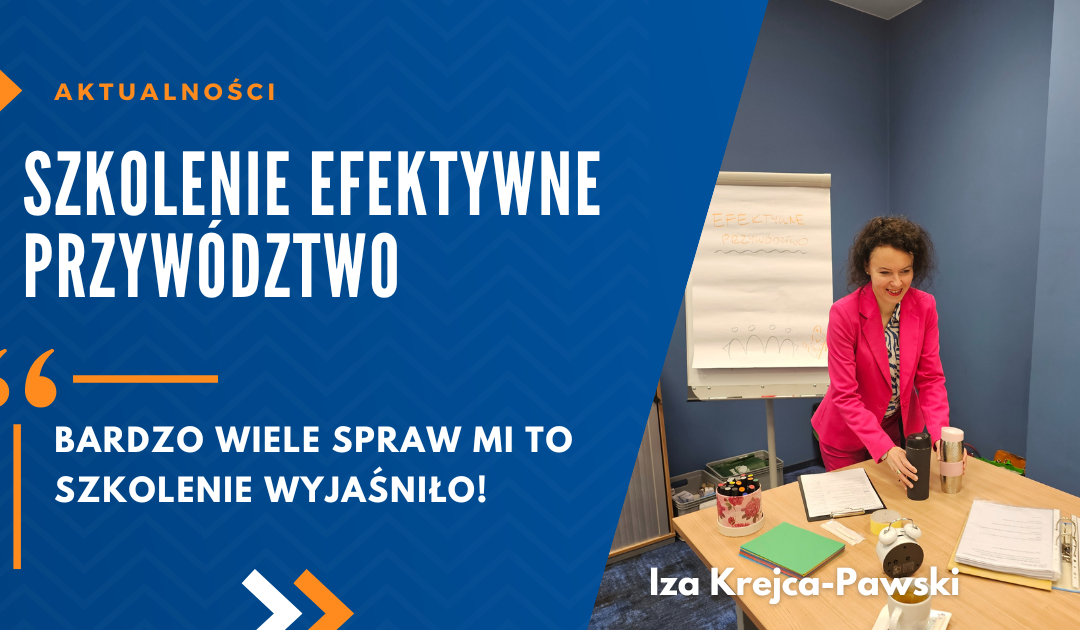 Szkolenie Efektywne Przywództwo I Zarządzanie Zespołem